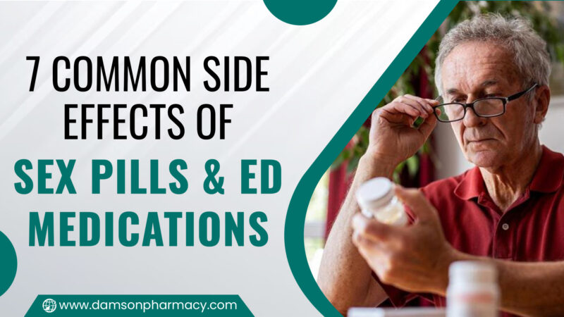 21. 7 Common Side Effects Of Sex Pills & ED Medications